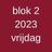 Blok 2 2023 - 7 lessen (lesdag vrijdag)