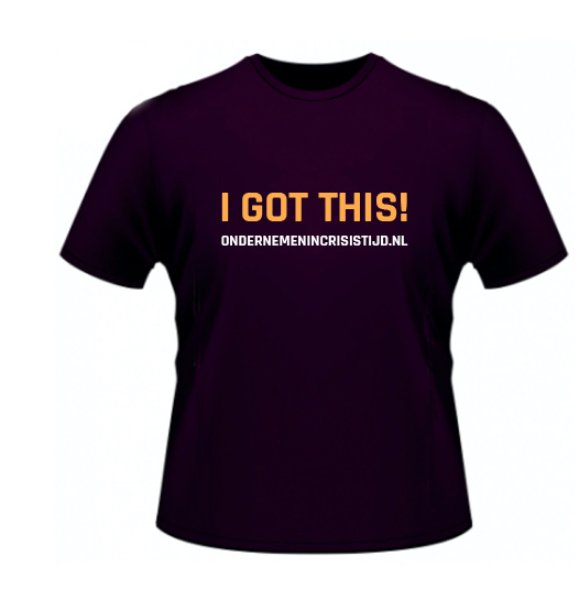 T-shirt Ondernemen in Crisistijd - I Got This!