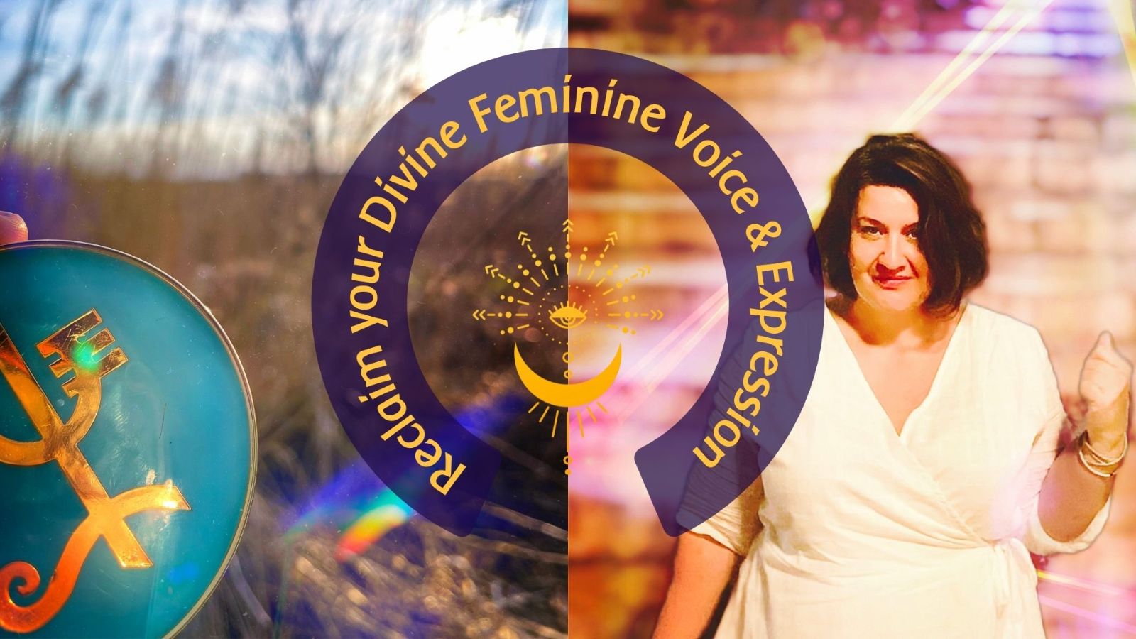 RE-CLAIM YOUR DIVINE FEMININE VOICE AND SELF-EXPRESSION -special price for DP-members