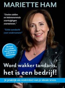 Word wakker tandarts, het is een bedrijf! Je praktijk als onderdeel van je ideale leven.