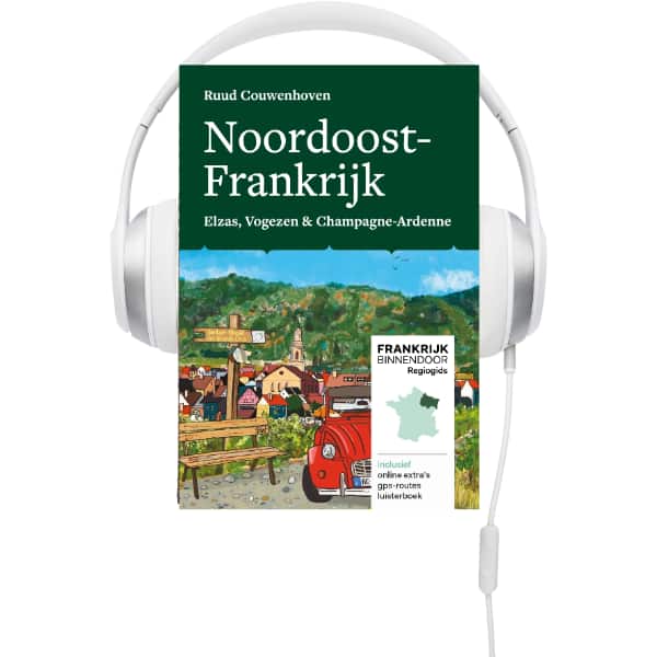 Luisterboek Regiogids Noordoost-Frankrijk (2), Frankrijk Binnendoor