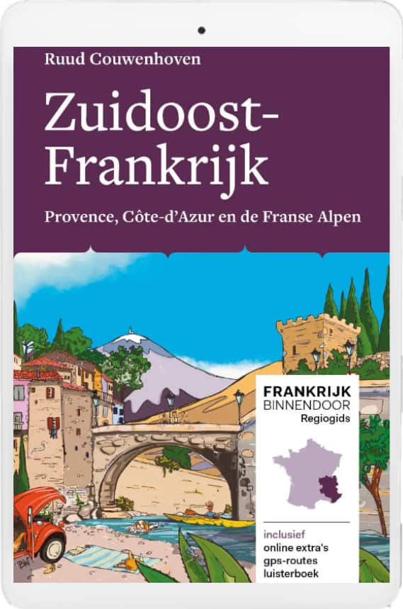 e-book Regiogids Zuidoost-Frankrijk (deel 4), Provence, Côte d'Azur en de Franse Alpen - Frankrijk Binnendoor