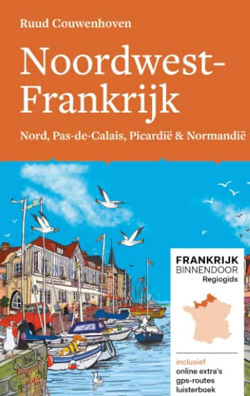 Regiogids Noordwest-Frankrijk, deel 6.  Plus gratis online extra s.