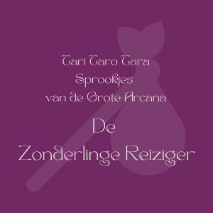 Tari Taro Tara Sprookjes van de Grote Arcana - De Zonderlinge Reiziger
