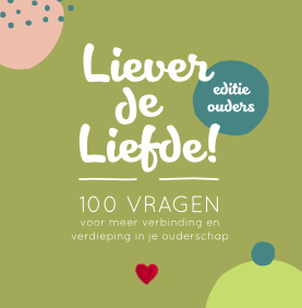 Liever de Liefde! 100 vragen ouderschap